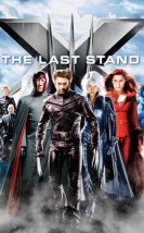X-Men: The Last Stand – X-Men: Son Direniş (2006)