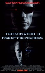 Terminator 3: Rise of the Machines – Terminatör 3: Makinelerin Yükselişi (2003)