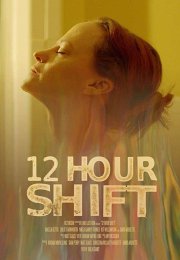 12 Hour Shift 2020 Türkçe Altyazı İzle